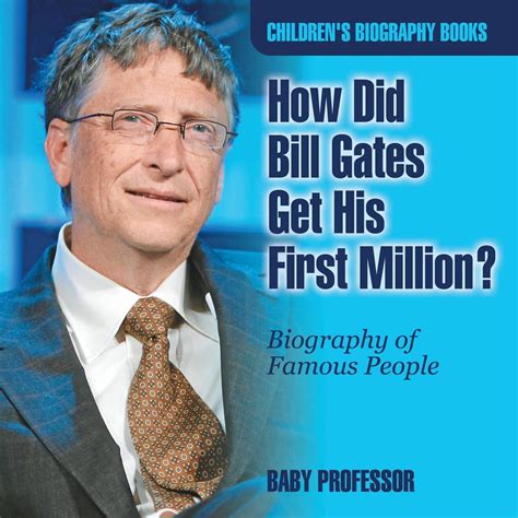 How Did Bill Gates Get His First Million Biography Of Famous People