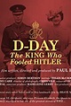 Watch D Day The King Who Fooled Hitler (2019) Full Movie Online - M4Ufree