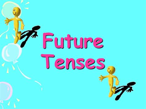 Ppt Future Tenses Powerpoint Presentation Free Download Id3038701