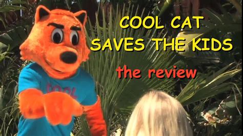 Cool Cat Saves The Kids 2015 Review Youtube