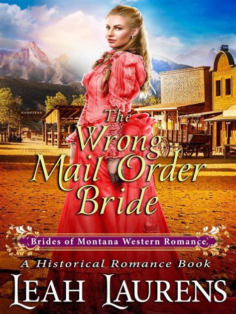 The Wrong Mail Order Bride 12 Brides Of Montana Western Romance A Historical Romance Book