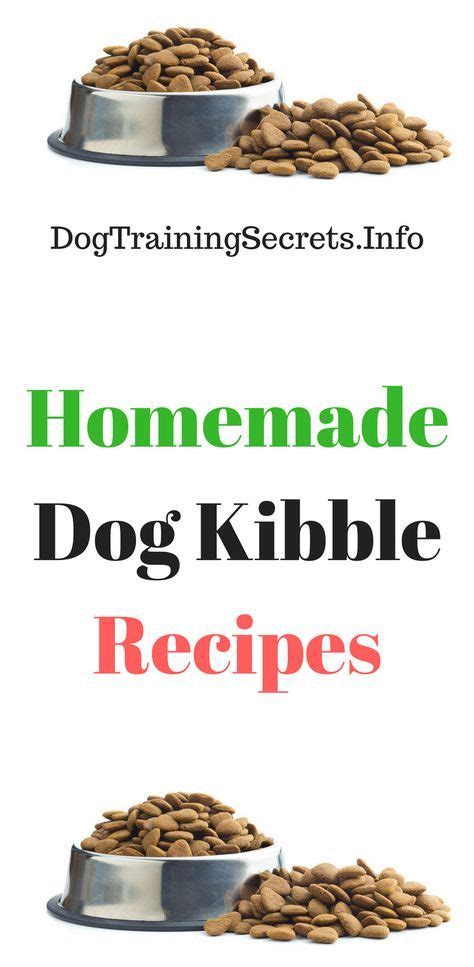 Homemade Dog Kibble Recipes Dog Training Techniques Homemade Dog