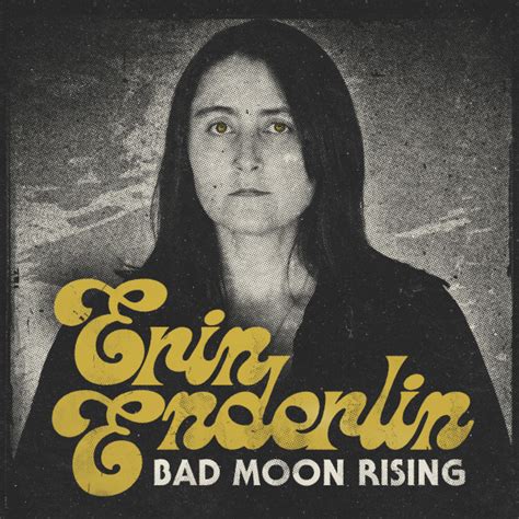 Bad Moon Rising Single By Erin Enderlin Spotify
