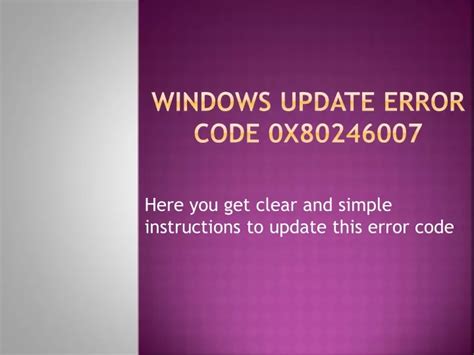 Ppt Windows Update Error Code 0x80246007 Powerpoint Presentation