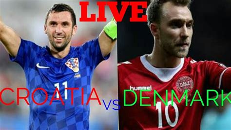 croatia vs denmark live world cup 2018 live scores radar and commentary youtube