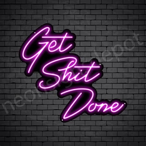 Get Shit Done V4 Neon Sign Neon Signs Depot