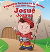 Josué: Serie: Pequeños Héroes de la Biblia/Biligue (9781909897144 ...