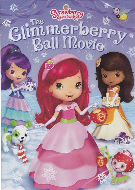 Strawberry Shortcake The Glimmerberry Ball Movie Movies And Tv