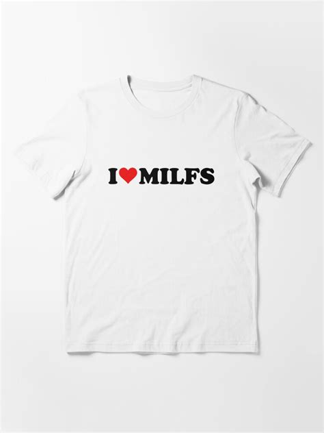 i love milfs classic t shirt t shirt for sale by baraokah99 redbubble i love milfs t