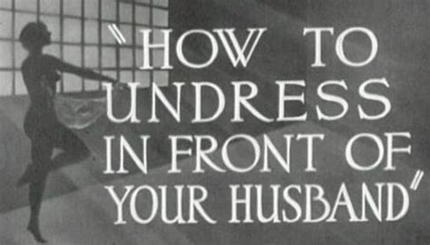 How To Undress In Front Of Your Husband The Grindhouse Cinema Database
