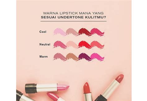 Yuk Pilih Warna Lipstik Yang Cocok Berdasarkan Undertone Kulit Kita Cewekbanget
