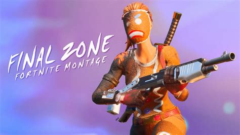 Final Zone Fortnite Montage Ft Team Parallel Youtube