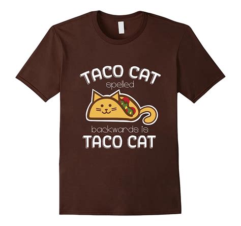 Taco Cat Spelled Backwards Is Taco Cat Funny Taco Shirt Cd Canditee
