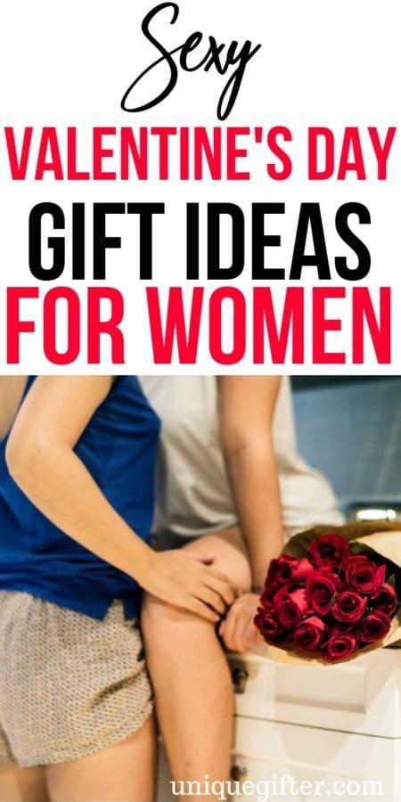 Sexy Valentine S Day Gift Ideas For Women Unique Gifter