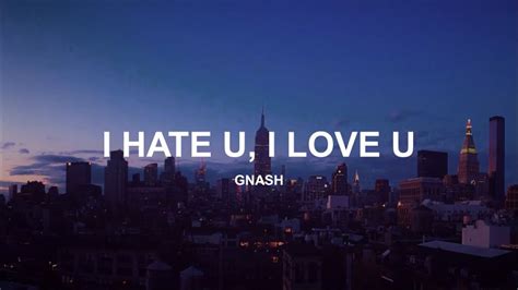 Gnash I Hate U I Love U Lyrics Ft Olivia Obrien Youtube