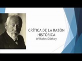 Wilhelm Dilthey y la crítica de la razón histórica - YouTube