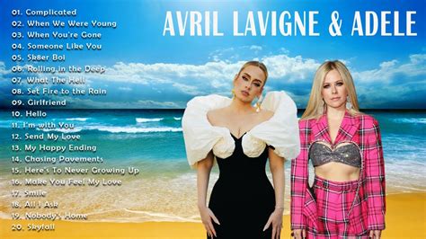Avril Lavigne And Adele Greatest Hits Full Album 2021💓💓 The Best Songs Of Avril Lavigne And Adele