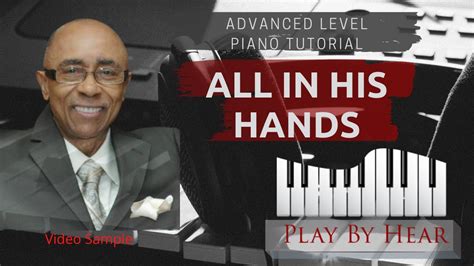 All In His Hands Advanced Piano Tutorial Youtube
