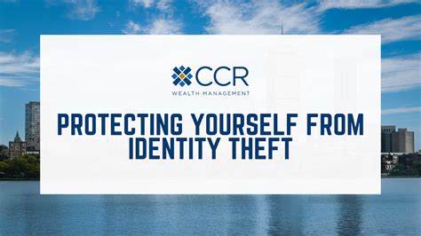 Protecting Yourself From Identity Theft Ccr Wealth Management