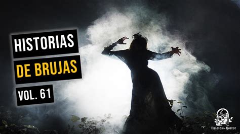 Historias De Brujas Vol 41 Relatos De Horror Youtube