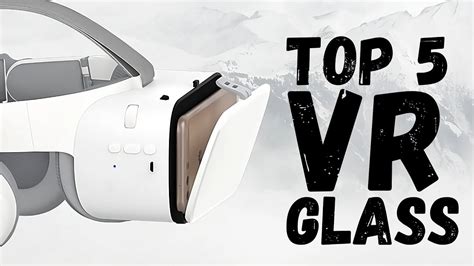 The Best Vr Glasses In 2023 A Complete Review Youtube