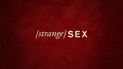 Watch Strange Sex Streaming Online On Philo Free Trial