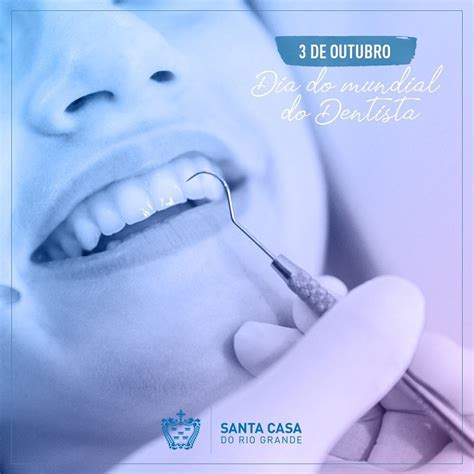 Dia Do Dentista Associação De Caridade Santa Casa Do Rio Grande