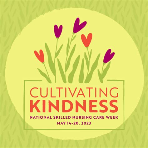 Cultivating Kindness Is The Theme For National Skilled Nursing Care