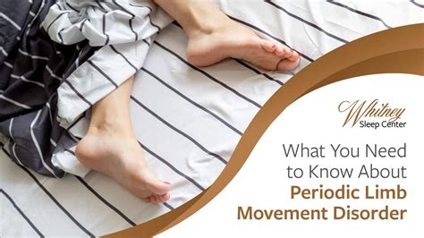 What You Need To Know About Periodic Limb Movement Disorder Whitney Sleep Center