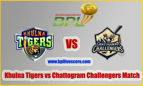 Khulna Tigers Vs Chattogram Live Score Today Match Bpl 2022