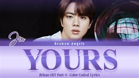 Jin 진 Yours [ost Jirisan Part 4] Color Coded Lyrics Sub Han Rom Eng Indo Lirik Terjemahan