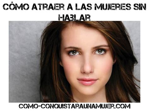 C Mo Atraer A Las Mujeres Sin Hablar Youtube