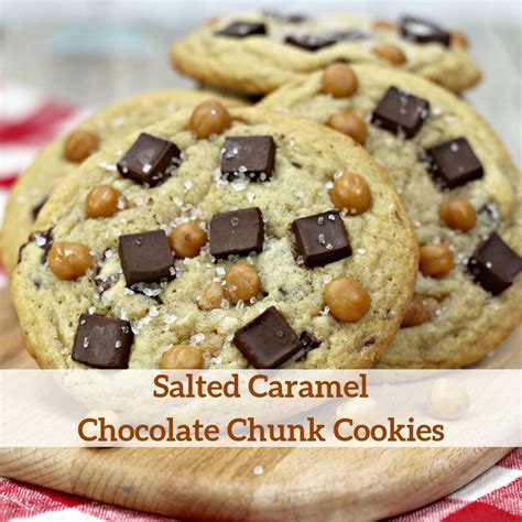 Salted Caramel Chocolate Chunk Cookies Recipe From Val S Kitchen