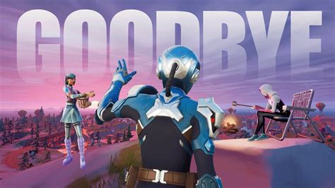 Goodbye Fortnite Chapter 3 Youtube