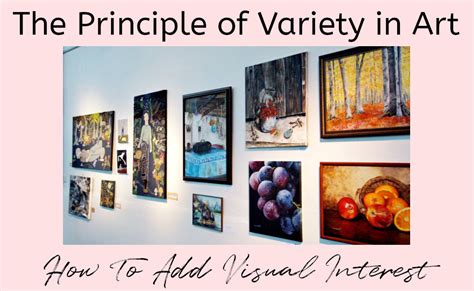 What Is The Principle Of Variety In Art And Why Should You Care