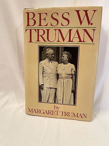 Bess W Truman By Truman Margaret Very Good Plus Cloth First Edition The History Place