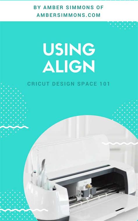 How To Use Align In Cricut Design Space Amber Simmons