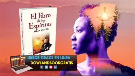 Aquí la colección de los mejores libros para leer gratis en español ¡guárdala en tus favoritos! EL LIBRO DE LOS ESPIRITUS - ALLAN KARDEC (Libro - PDF)