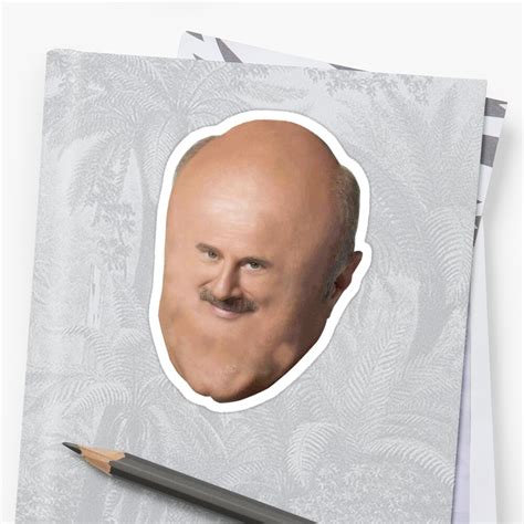 Dr Phil Sticker By Trexguy Redbubble