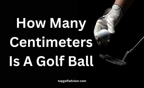 How Many Centimeters Is A Golf Ball Learn The Rules Top Golf Advisor