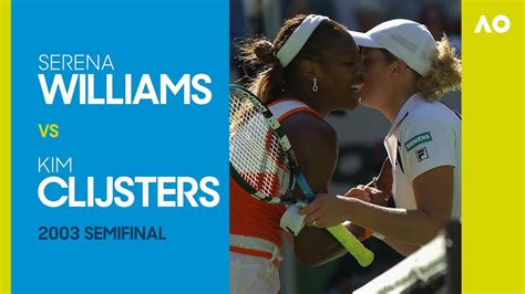 Serena Williams V Kim Clijsters Australian Open 2003 Semifinal Ao Classics Youtube