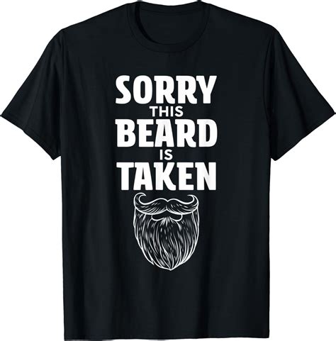 Mens Sorry This Beard Is Taken Shirt Valentines Day For Him T Shirt Clothing