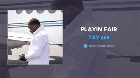 Tay 600 Playin Fair Audio Youtube