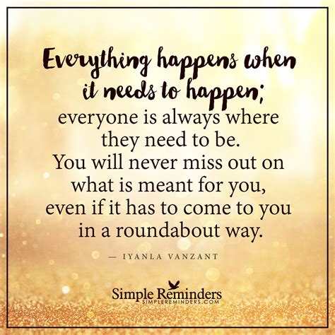 Everything Happens When It Needs To Happen Everything Happens When It