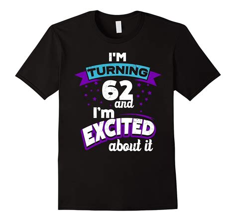 T For Turning 62 Funny 62nd Birthday T T Shirt Pl Polozatee