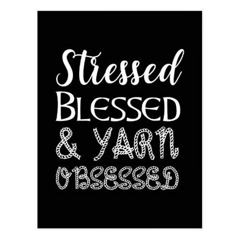 Stressed Blessed And Yarn Obsessed Postcard Knitting Humor