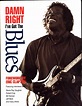 Damn Right I've Got the Blues / Buddy Guy and the Blues Roots of Rock ...