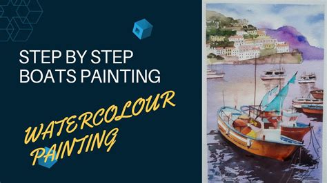 Step By Step Boats Painting Watercolor Painting Watercolour