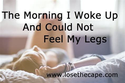 I Woke Up And Could Not Feel My Legs Transverse Myelitis Feelings
