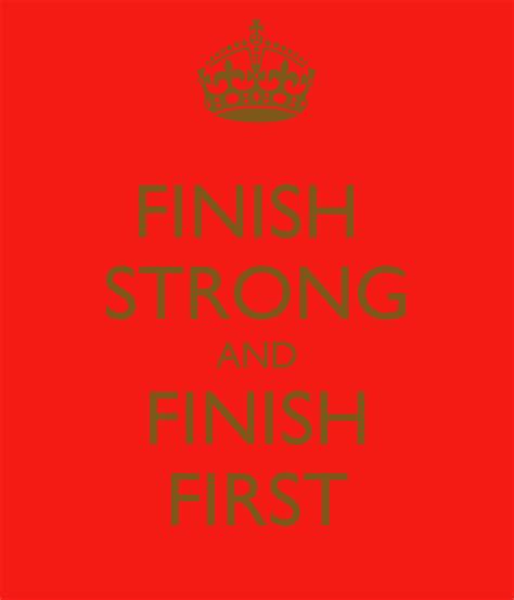 Finish Strong And Finish First Keep Calm And Carry On Image Generator